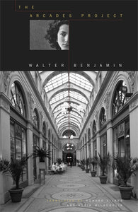 The Arcades Project Walter Benjamin in sans serif type on back backdrop with an image of a indoor promenade and half image of a woman's facein black and white 